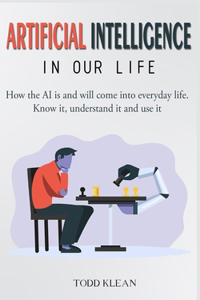 ARTIFICIAL INTELLIGENCE in our Life