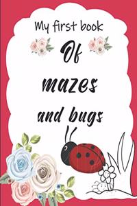 my first book of mazes and bugs