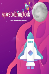 space coloring book for kids fantastic
