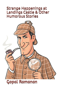 Strange Happenings at Landings Castle & Other Humorous Stories