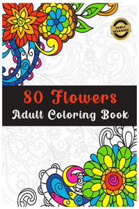 80 Flowers Adult Coloring Book
