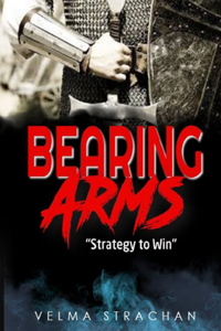 Bearing Arms: Strategy to Win