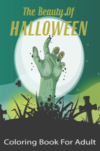 The Beauty of Halloween Coloring Book For Adult