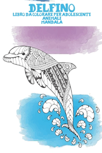 Libro da colorare per adolescenti - Mandala - Animali - Delfino