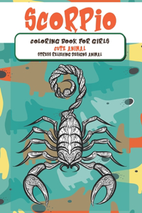 Cute Animal Coloring Book for Girls - Stress Relieving Designs Animal - Scorpio
