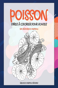 Livres à colorier pour adultes - Insectes et animaux réalistes - 50 créatures et animaux - Poisson