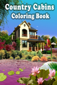 Country Cabins Coloring Book