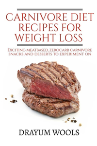 Carnivore Diet Recipes for Weight Loss