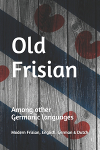 Old Frisian Among Other Germanic Languages
