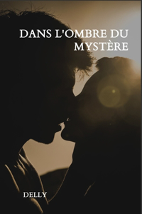 Dans l'ombre du mystère