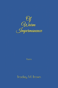 Of Warm Impermanence