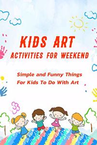 Kids Art Activities For Weekend