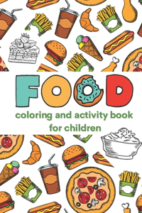 FOOD - Coloring and Activity Book for Children