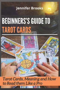 Begineers's Guide to Tarot Cards