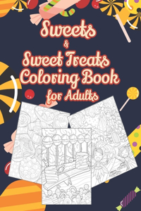 Sweets and Sweet Treats Coloring Book for Adults