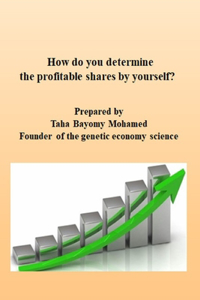 How do you determine the profitable shares by yourself?