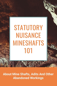 Statutory Nuisance Mineshafts 101