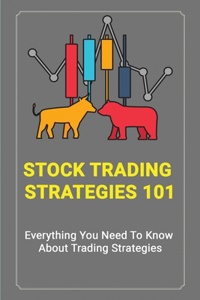 Stock Trading Strategies 101
