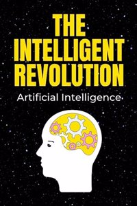 The Intelligent Revolution