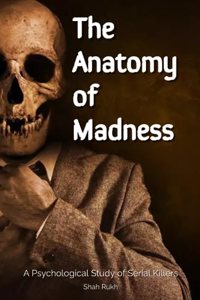 Anatomy of Madness