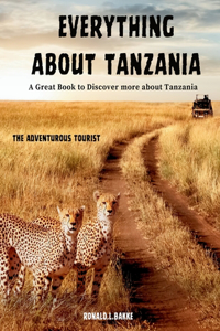 EVERYTHING ABOUT TANZANIA (Colored Version)