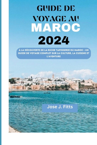 Guide de Voyage Au Maroc 2024