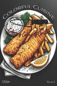 Colorful Cuisine - Coloring Culinary Classics Adult Food Coloring Book