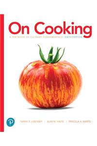 On Cooking Plus Mylab Culinary and Pearson Kitchen Manager with Pearson Etext -- Access Card Package