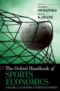 The Oxford Handbook of Sports Economics Volume 2