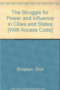 The Struggle for Power and Influence in Cities and States [With Access Code]