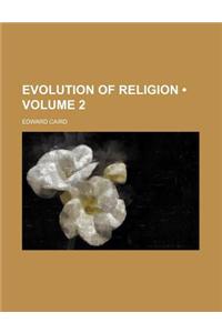 Evolution of Religion (Volume 2)