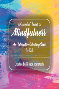 Counsellor's Secret to Mindfulness