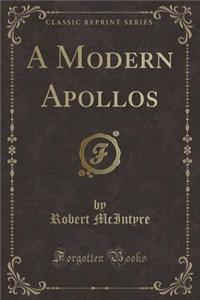 A Modern Apollos (Classic Reprint)