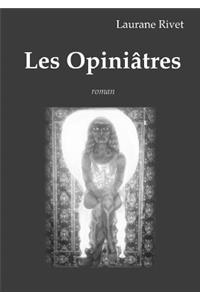 Les Opiniâtres