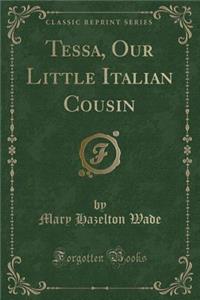 Tessa, Our Little Italian Cousin (Classic Reprint)