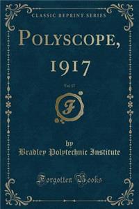 Polyscope, 1917, Vol. 17 (Classic Reprint)