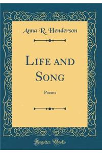 Life and Song: Poems (Classic Reprint)