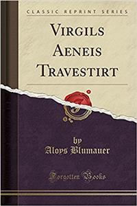 Virgils Aeneis Travestirt (Classic Reprint)