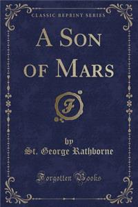 A Son of Mars (Classic Reprint)