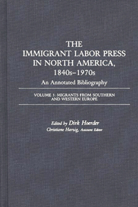 The Immigrant Labor Press in North America, 1840s-1970s: An Annotated Bibliography