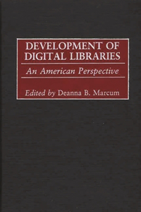 Development of Digital Libraries: An American Perspective