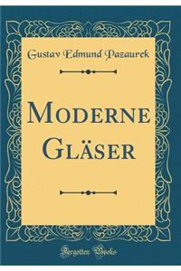 Moderne Gläser (Classic Reprint)
