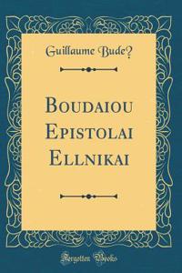Boudaiou Epistolai Ellēnikai (Classic Reprint)
