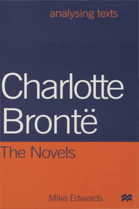 Charlotte Bronte: The Novels