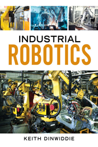 Bundle: Industrial Robotics, 1st + Mindtap, 2 Terms Printed Access Card