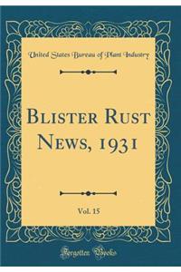 Blister Rust News, 1931, Vol. 15 (Classic Reprint)