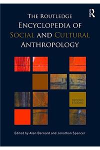 The Routledge Encyclopedia of Social and Cultural Anthropology