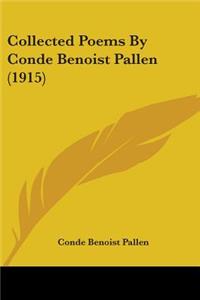 Collected Poems By Conde Benoist Pallen (1915)