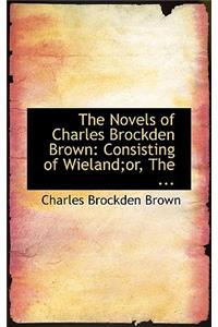 The Novels of Charles Brockden Brown