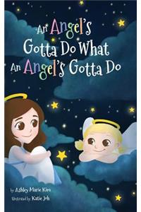 Angel's Gotta Do What an Angel's Gotta Do
